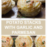 potato stacks with garlic and parmesan