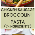 Close up chicken sausage pasta with broccolini