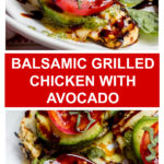 Best grilled chicken with balsamic glaze and avocado