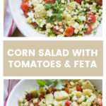Overhead corn salad with tomatoes and feta