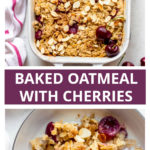 baked oatmeal with fresh cherries