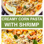 Corn and shrimp pasta in creamy sauce over whole wheat noodles